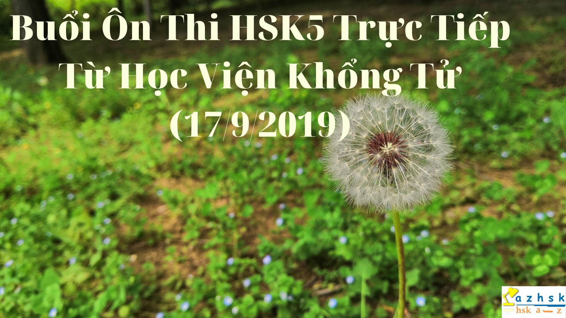 Buổi Ôn Thi HSK5 Trực Tiếp Từ Học Viện Khổng Tử (17/9/2019)