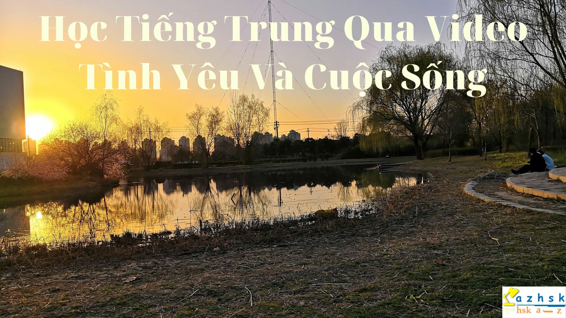 Học Tiếng Trung Qua Video Tình Yêu Và Cuộc Sống #7